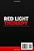 Red Light Therapy: A Science-Based Guide to Healing Mitochondrial Dysfunction, Reversing Aging, Relieving Chronic Pain, Boosting Energy, and Strengthening Immunity Through Proven Light-Based Protocols