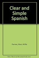 Clear and Simple Spanish (Clear and Simple) 0671546600 Book Cover