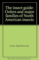 The Insect Guide: Orders and Major Families of North American Insects 0385068263 Book Cover