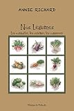 Nos légumes: Les connaître, les cuisiner, les conserver