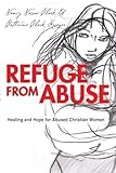 Refuge from Abuse: Healing and Hope for Abused Christian Women