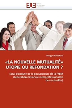 Paperback La Nouvelle Mutualité Utopie Ou Refondation ? [French] Book