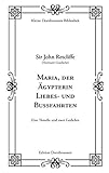 sir john retcliffe werke  Maria, der Ägypterin Liebes- und Bußfahrten (Kleine Dornbrunnen Bibliothek 5)