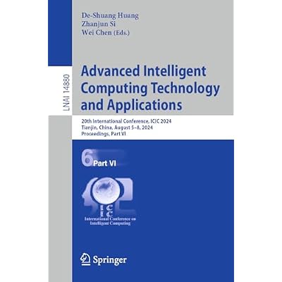 Advanced Intelligent Computing Technology and Applications: 20th International Conference, ICIC 2024, Tianjin, China, August 5&ndash;8, 2024, Proceedings, Part ... Notes in Computer Science Book 14880)