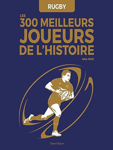 livre Rugby : Les 300 meilleurs joueurs de l'Histoire