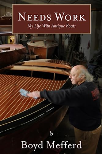 Needs Work: My Life With Antique Boats