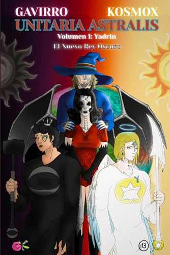 Gavirro Kosmox: Unitaria Astralis.: Volumen 1: Yadrin, el Nuevo Rey Oscuro