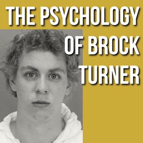 The Psychology of Brock Turner (2016 Rerun) Podcast Por arte de portada