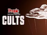People Magazine Investigates: Cults Season 1