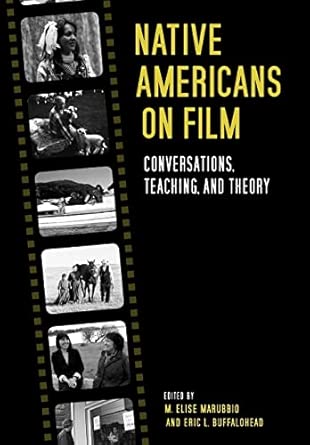 Native Americans on Film: Conversations, Teaching, and Theory book cover