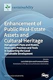  Enhancement of Public Real-estate Assets and Cultural Heritage: Management Plans and Models, Innovative Practices and Tools in Supporting the Local Sustainable Development
