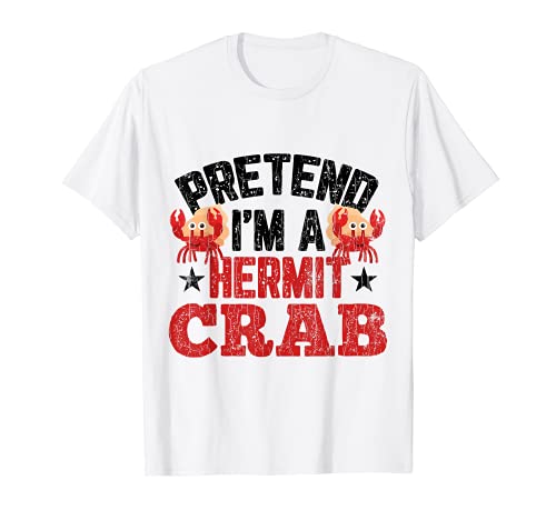 Pretend I'm A Ermitaño Cangrejo Divertido Crabbing Cangrejo Gráfico Camiseta