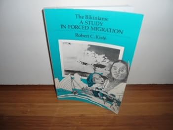 Paperback The Bikinians: A study in forced migration (The Kiste and Ogan social change series in anthropology) Book