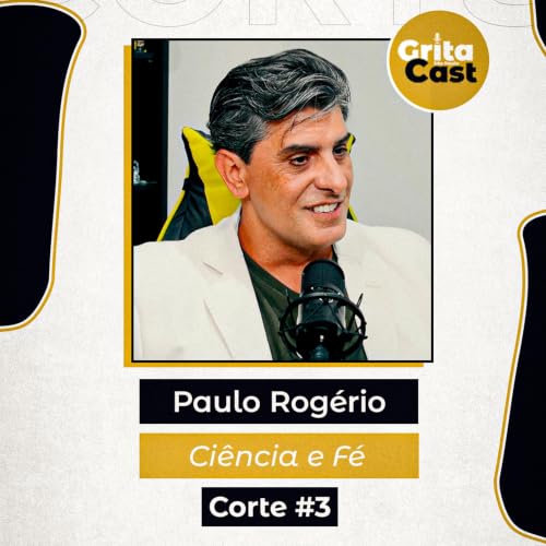 Paulo Rog&eacute;rio - GritaCast #204