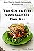 Produktbild The Gluten Free Cookbook for Families: More Then 101 Healthy Recipes in 30 Minutes or Less (Natural Food, Band 72)