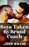  Boys Taken by Brutal Coach: A Reverse Harem bdsm Romance, blindfolds, butt plug, bondage, cane, abduction, cuffs, dominant, female domination, femdom, ... Rough Daddy, Group (English Edition)