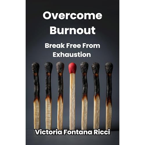 Overcome Burnout Audiolibro Por Victoria Fontana Ricci arte de portada