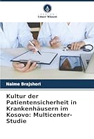 Kultur der Patientensicherheit in Krankenhäusern im Kosovo: Multicenter-Studie (German Edition) 6208910870 Book Cover