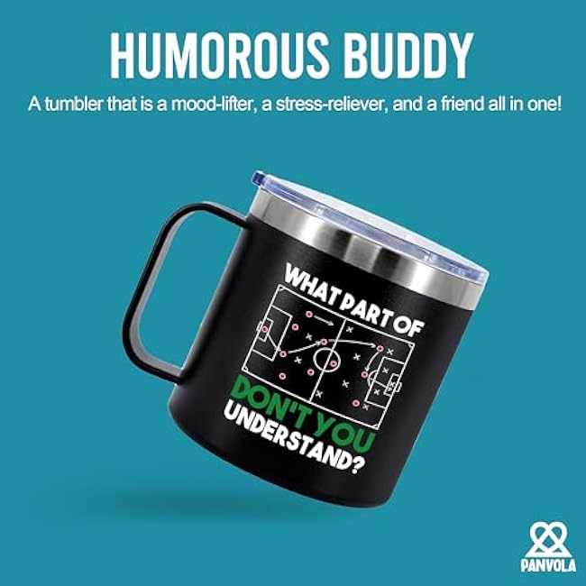 What Part Of Don¡¯t You Understand Soccer Player Gifts For Coach Soccer Lover Gifts For Men Husband Boyfriend Brother Insulated Coffee Mug With Handle And Lid 14 oz Black