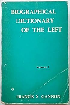 Paperback Biographical Dictionary of the Left Consolidated Volume I Book