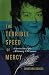 The Terrible Speed of Mercy: A Spiritual Biography of Flannery O'Connor