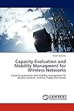  Capacity Evaluation and Mobility Managment for Wireless Networks: Capacity evaluation and mobility managment for wireless systems: wcdma, hsdpa and wimax