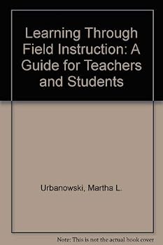 Paperback Learning Through Field Instruction: A Guide for Teachers and Students Book