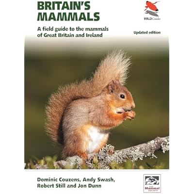 Britain's Mammals Updated Edition: A Field Guide to the Mammals of Great Britain and Ireland: 81 (WILDGuides, 81)