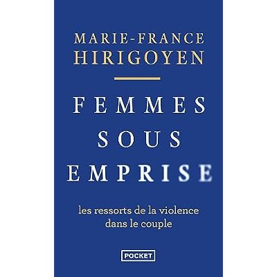 Femmes sous emprise - Les ressorts de la violence dans le couple