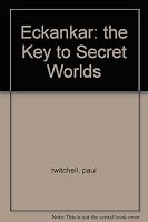 Eckankar: the Key to Secret Worlds B001BAO03G Book Cover