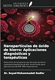  Nanopartículas de óxido de hierro: Aplicaciones diagnósticas y terapéuticas: Desarrollo de nanopartículas de óxido de hierro superparamagnéticas de ... para aplicaciones de IPM, IRM e hipertermia