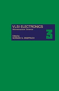 VLSI Electronics: Microstructure Science (ISSN) (English Edition)