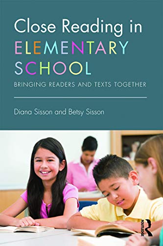 Close Reading in Elementary School: Bringing Readers and Texts Together (Eye on Education)
