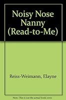 Noisy Nose Nanny (Read-to-Me) 0897969863 Book Cover
