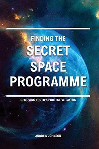 Finding the Secret Space Programme: Removing Truth's Protective Layers view 2