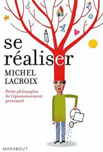 Petite philosophie de l'épanouissement personnel Se réaliser