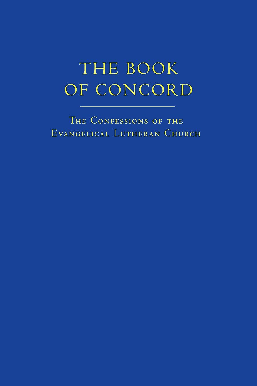The Book of Concord: The Confessions of the Evangelical Lutheran Church