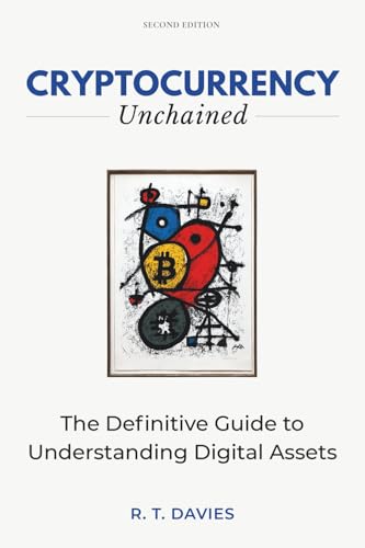Cryptocurrency Unchained: The Definitive Guide to Understanding Digital Assets