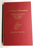A history of education in McDowell County, West Virginia, 1858-1976 0870122045 Book Cover