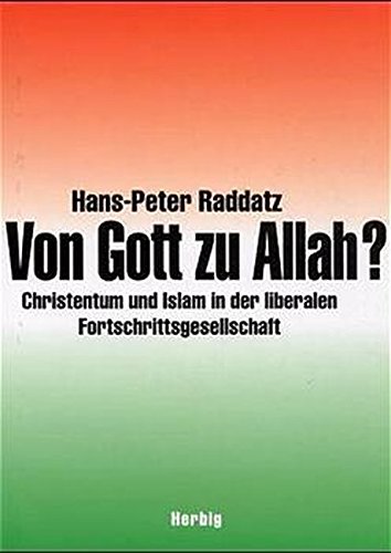 Von Gott zu Allah?: Christliche Glaubenskrise und Islam-Expansion Von Gott zu Allah?: Christliche Glaubenskrise und Islam-Expansion