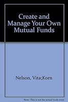 Create and Manage Your Own Mutual Fund 0811907732 Book Cover