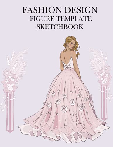 Fashion Design Figure Template Sketchbook: 470 Large Female Figure Template for Sketching Your Dream Wedding Dress Design Styles | Easy to Create Your Unique Wedding Dress Style|8.5
