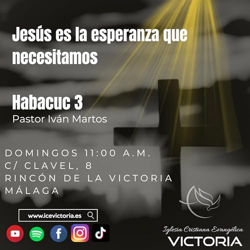 Jes&uacute;s es la esperanza que necesitamos - Habacuc 3 | Pastor Iv&aacute;n Martos