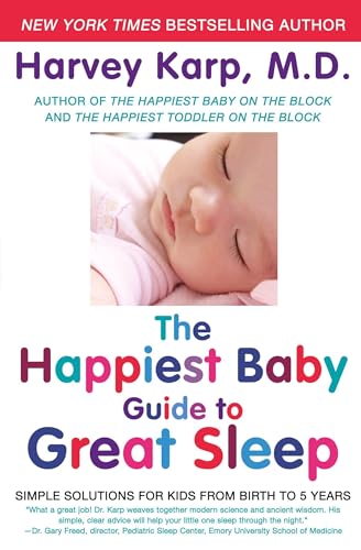 The Happiest Baby Guide to Great Sleep: Simple Solutions for