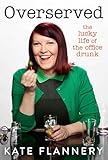 Overserved: The Lucky Life of the Office Drunk