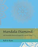  Mandala Diamond: 100 Mandala Diamond pages for you to colour