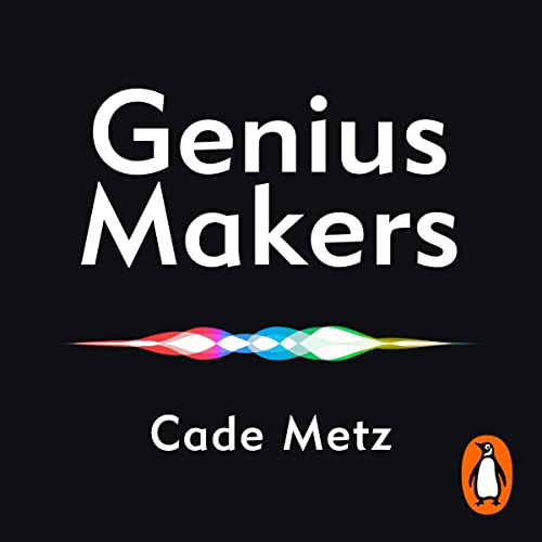 Genius Makers by Cade Metz episode artwork