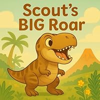 Scout's Big Roar B0G2B7L9LM Book Cover