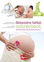 Attendre bébé... autrement : Ressources pour une grossesse naturelle 2842211901 Book Cover
