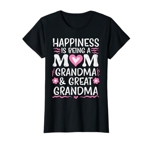Happiness Being Mom Grandma Great Grandma Mother's Day Women Camiseta